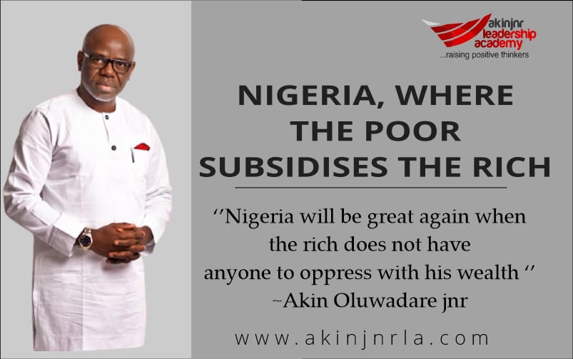 You are currently viewing NIGERIA, WHERE THE POOR SUBSIDISES THE RICH